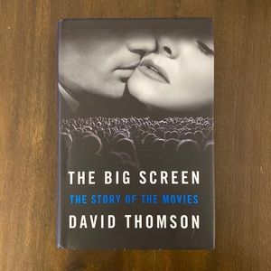 The Big Screen: The Story of the Movies by David Thomson (hardcover)